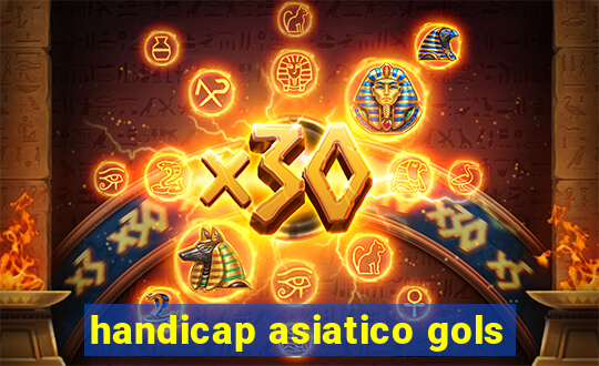 handicap asiatico gols